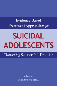 Imagen de portada: Evidence-Based Treatment Approaches for Suicidal Adolescents 9781615371631