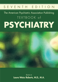 Cover image: The American Psychiatric Association Publishing Textbook of Psychiatry 7th edition 9781615371501