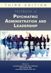 Cover image: Textbook of Psychiatric Administration and Leadership 3rd edition 9781615373376