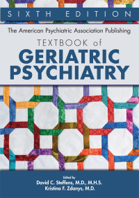 Cover image: The American Psychiatric Association Publishing Textbook of Geriatric Psychiatry 6th edition 9781615373406