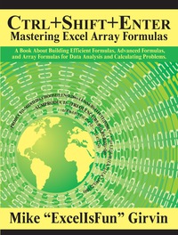 Imagen de portada: Ctrl+Shift+Enter Mastering Excel Array Formulas: Do the Impossible with Excel Formulas Thanks to Array Formula Magic 1st edition 9781615470075