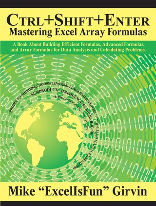Titelbild: Ctrl+Shift+Enter Mastering Excel Array Formulas: Do the Impossible with Excel Formulas Thanks to Array Formula Magic 1st edition 9781615470075