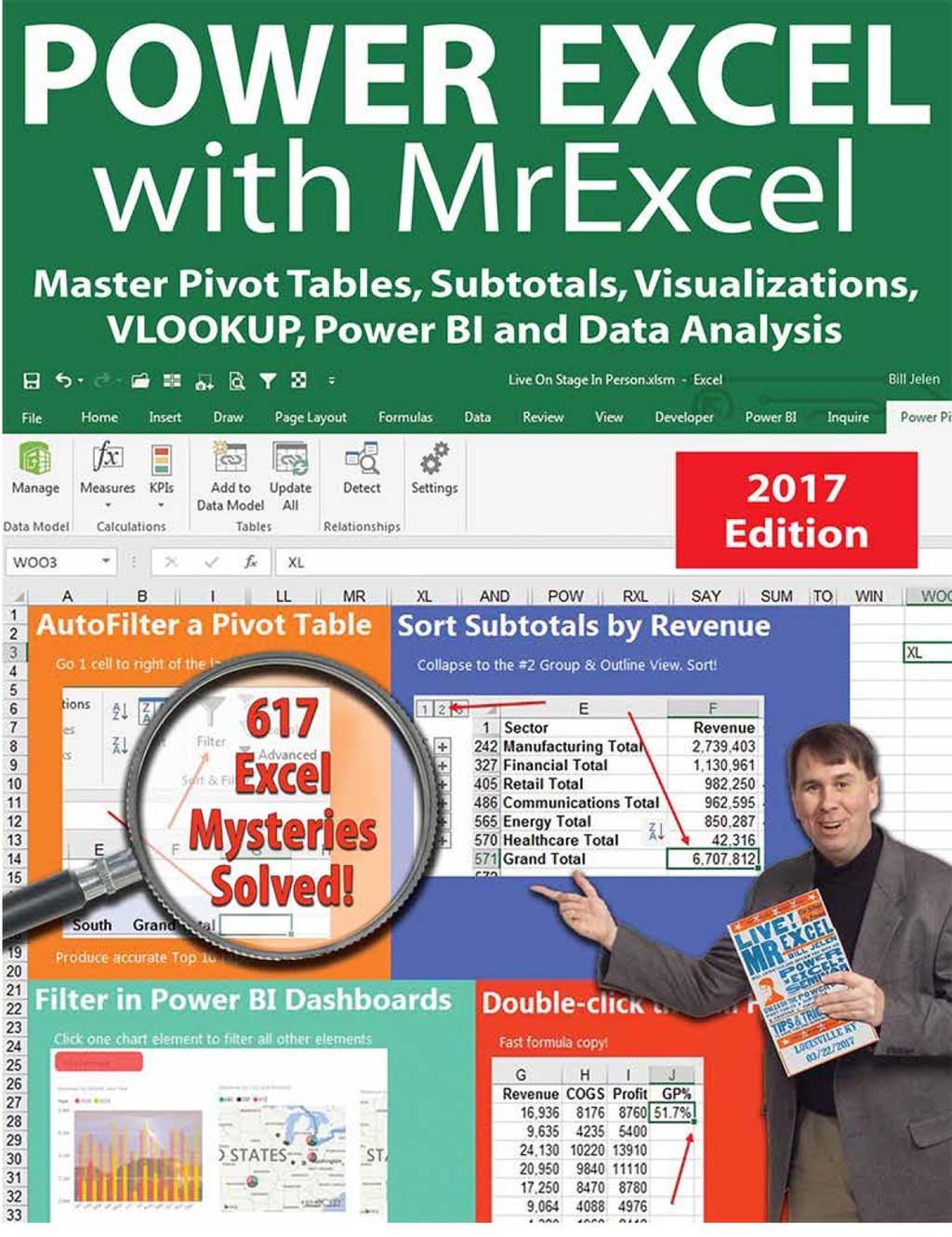 Power Excel with MrExcel – 2017 Edition Master Pivot Tables, Subtotals, Visualizations, VLOOKUP, Power BI and Data Analysis 1st Edition