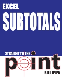 Imagen de portada: Excel Subtotals Straight to the Point 1st edition 9781615473656