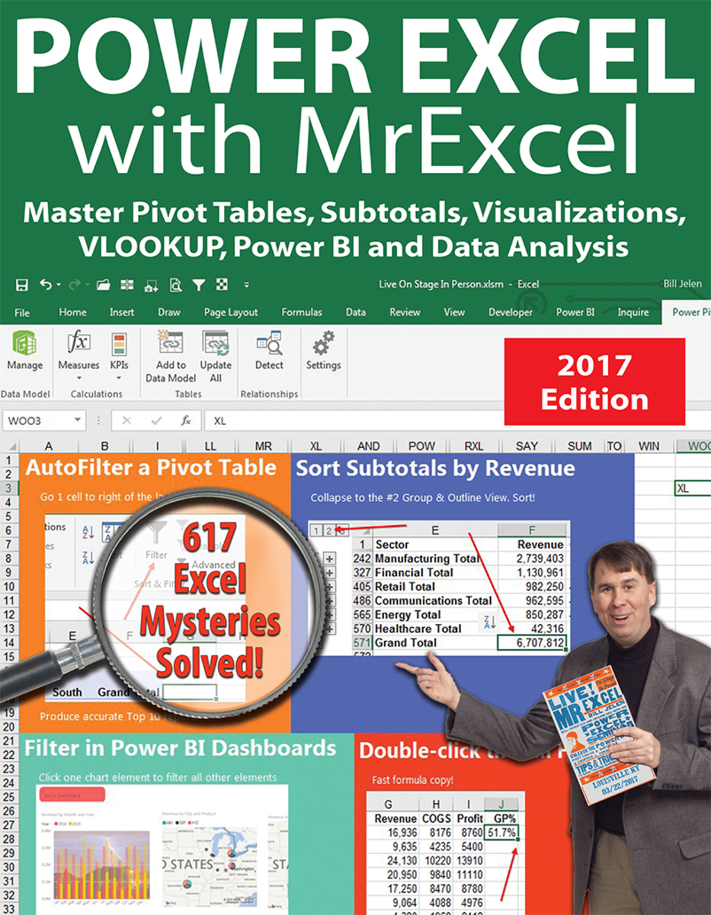 Power Excel with MrExcel – 2017 Edition Master Pivot Tables, Subtotals, Visualizations, VLOOKUP, Power BI and Data Analysis 1st Edition