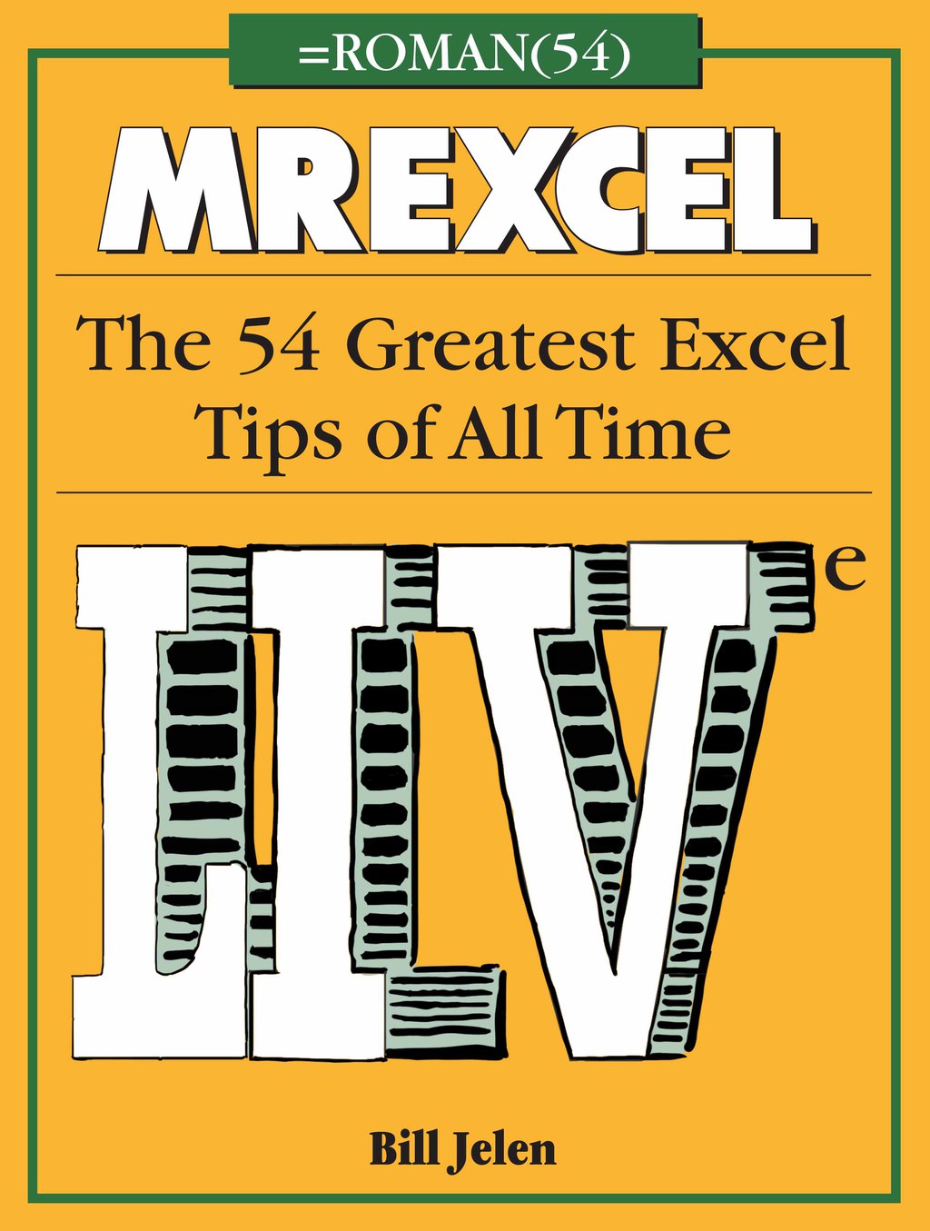 MrExcel LIVe The 54 Greatest Excel Tips of All Time 1st Edition