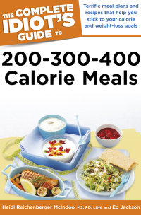 Cover image: The Complete Idiot's Guide to 200-300-400 Calorie Meals 9781615641864
