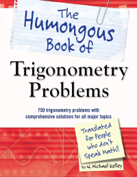 Cover image: The Humongous Book of Trigonometry Problems 9781615641826