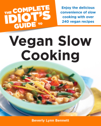 Cover image: The Complete Idiot's Guide to Vegan Slow Cooking 9781615642014