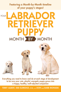Cover image: Your Labrador Retriever Puppy Month By Month 9781615642212