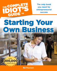 Cover image: The Complete Idiot's Guide to Starting Your Own Business 6th edition 9781615641512