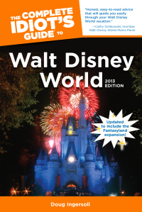 Cover image: The Complete Idiot's Guide to Walt Disney World, 2013 Edition 9781615642519