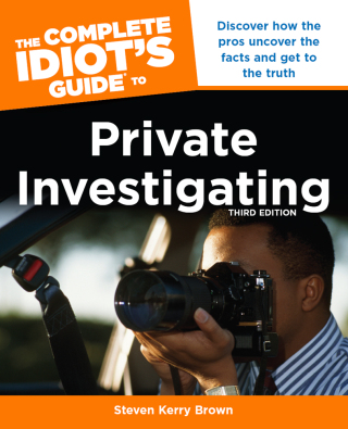 Cover image: The Complete Idiot's Guide to Private Investigating 3rd edition 9781615642502