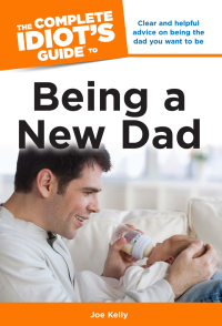 Cover image: The Complete Idiot's Guide to Being a New Dad 9781615642472