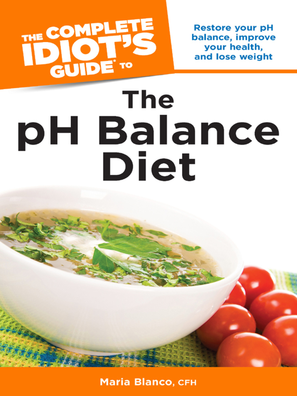 The Complete Idiot's Guide to the pH Balance Diet (eBook)