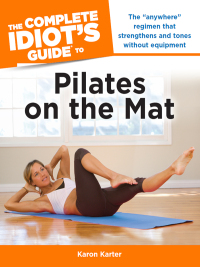 Cover image: The Complete Idiot's Guide to Pilates on the Mat 9781615641475