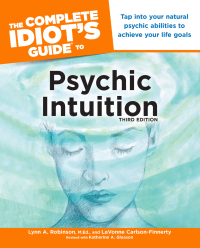 Cover image: The Complete Idiot's Guide to Psychic Intuition 3rd edition 9781615641956