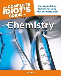 Cover image: The Complete Idiot's Guide to Chemistry 3rd edition 9781615641260