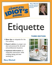 Cover image: The Complete Idiot's Guide to Etiquette 3rd edition 9781592572618
