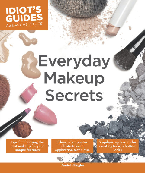 Everyday Makeup Secrets : Tips for Choosing the Best Makeup for Your Unique Features - FULL INSTANT DOWNLOAD | PDF DOCX EPUB