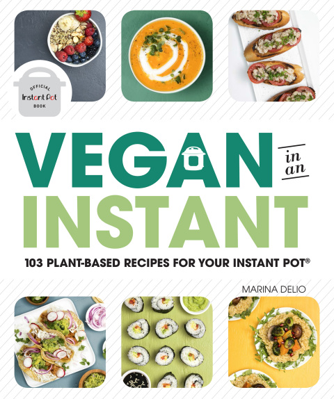 Vegan in an Instant: 103 Plant-Based Recipes for Your Instant Pot - FULL INSTANT DOWNLOAD | PDF DOCX EPUB
