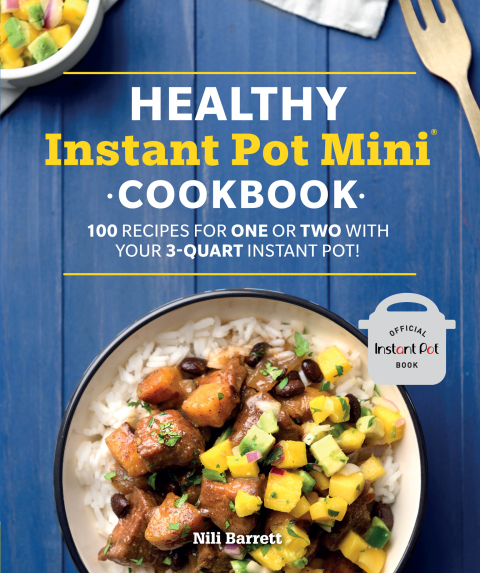Healthy Instant Pot Mini Cookbook: 100 Recipes for One or Two with your 3-Quart Instant Pot - FULL INSTANT DOWNLOAD | PDF DOCX EPUB