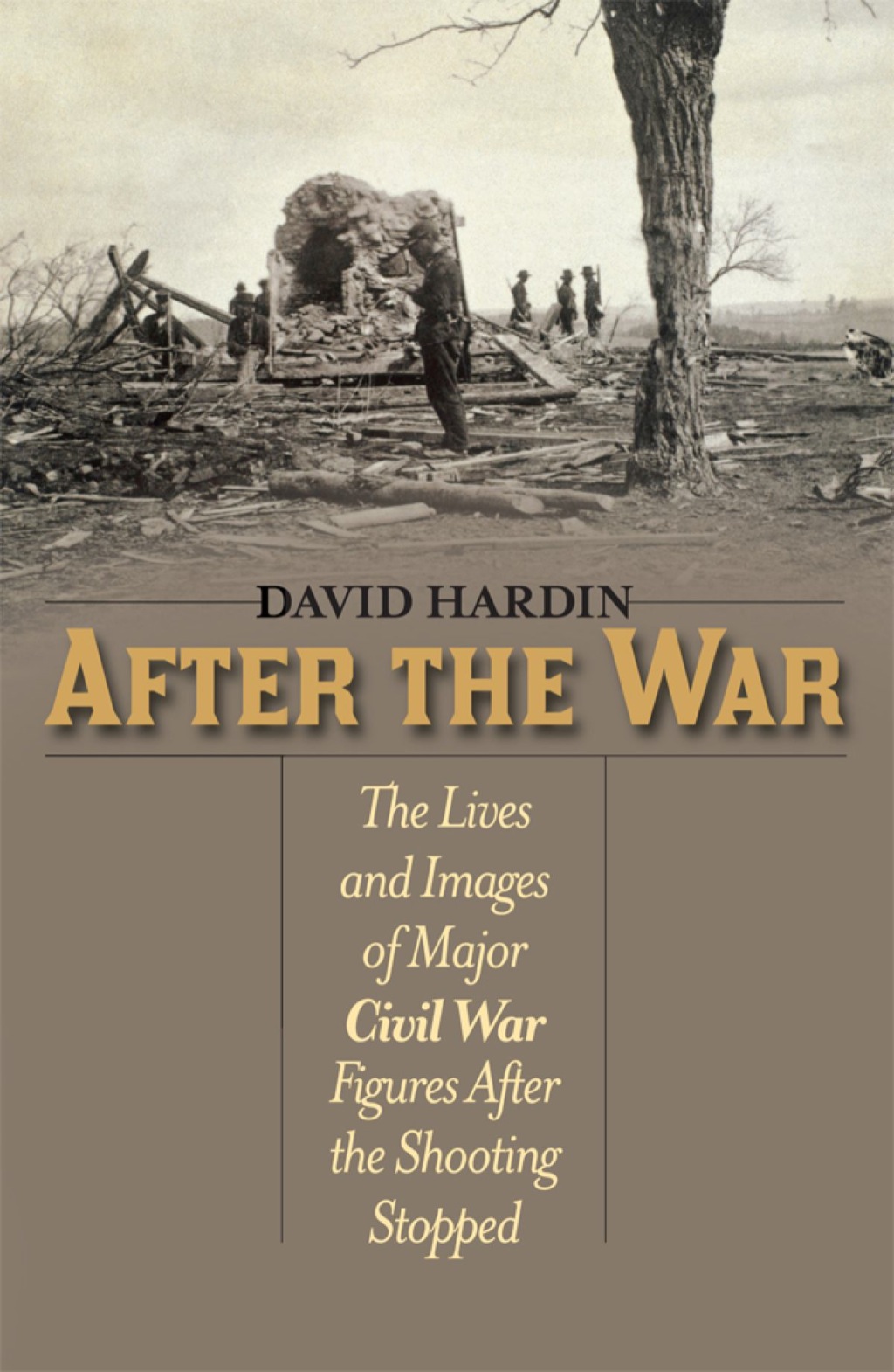 After the War The Lives and Images of Major Civil War Figures After the Shooting Stopped