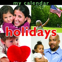 صورة الغلاف: My Calendar: Holidays 9781604729450