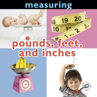 Imagen de portada: Measuring: Pounds, Feet, and Inches 9781606945100