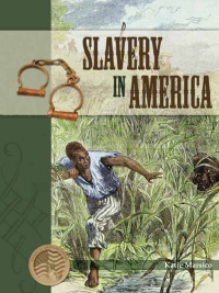 صورة الغلاف: Slavery In America 9781606944479