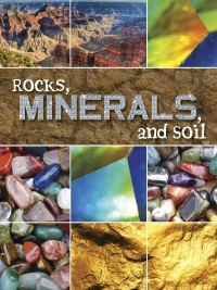 Cover image: Rocks, Minerals, and Soil 9781606945292