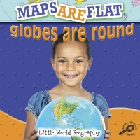 Omslagafbeelding: Maps Are Flat, Globes Are Round 9781606945339