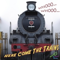 表紙画像: Whooo, Whooo… Here Come The Trains 9781604725285