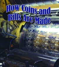 Imagen de portada: How Coins and Bills Are Made 9781604729801