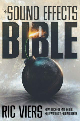 Cover image: The Sound Effects Bible 9781932907483