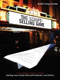 صورة الغلاف: The Script Selling Game- 2nd edition 2nd edition 9781932907919