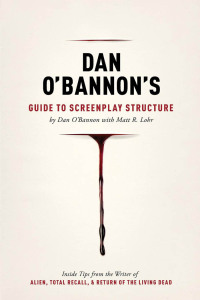 Imagen de portada: Dan O'Bannon's Guide to Screenplay Structure 9781615931309