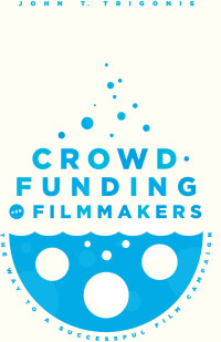 Cover image: Crowdfunding for Filmmakers 9781615931330