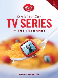 Cover image: Create Your Own TV Series for the Internet-2nd edition 2nd edition 9781615931682