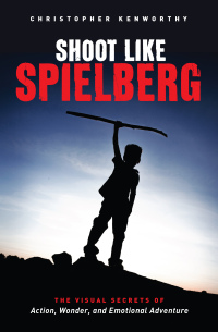 Cover image: Shoot Like Spielberg 9781615932283
