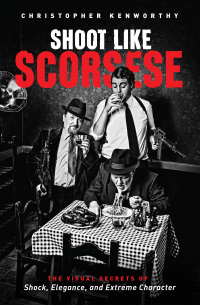 Cover image: Shoot Like Scorsese 9781615932320