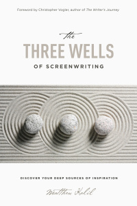 Imagen de portada: The Three Wells of Screenwriting 1st edition 9781615932863