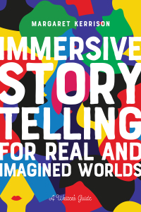 Cover image: Immersive Storytelling for Real and Imagined Worlds 9781615933419