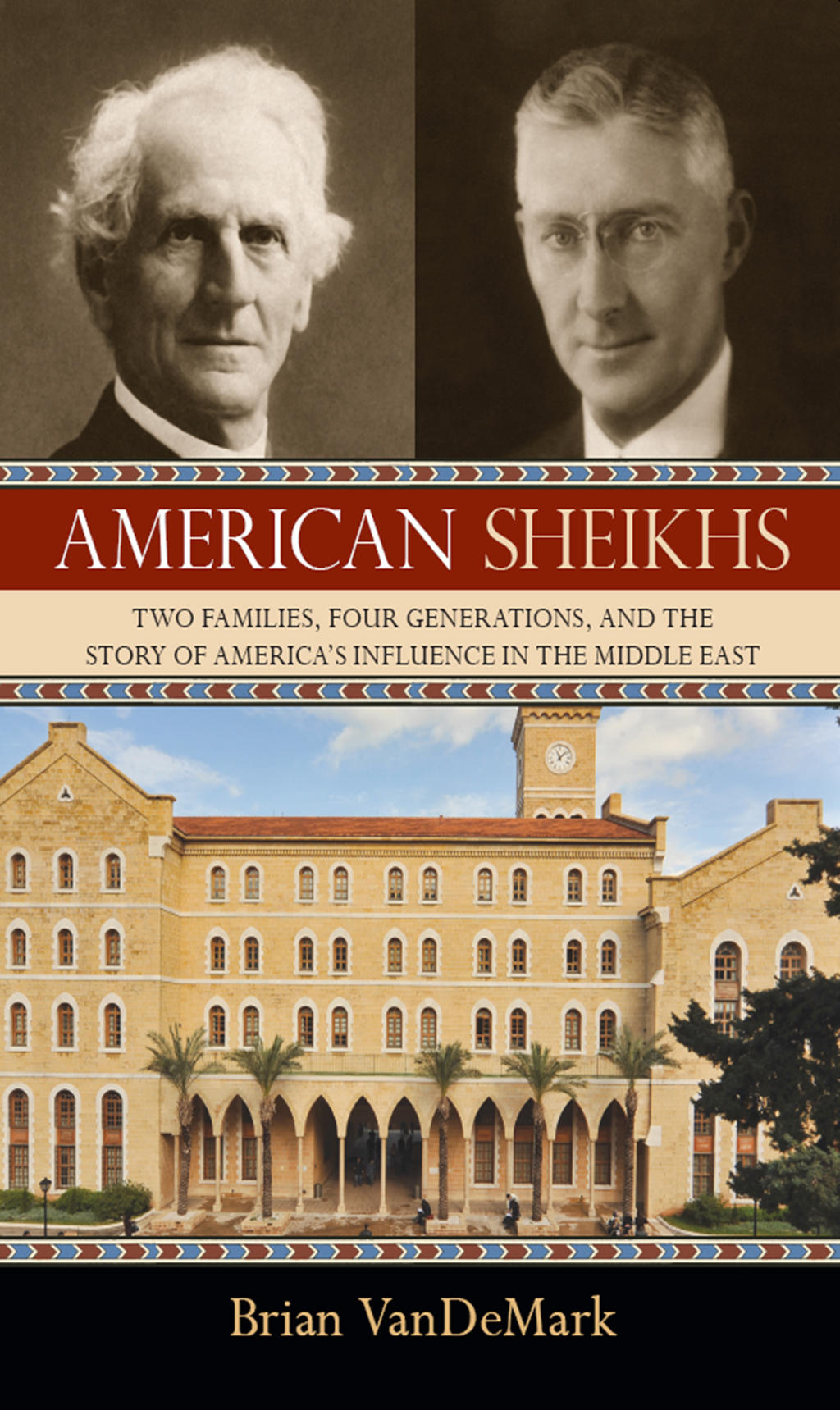 American Sheikhs Two Families, Four Generations, and the Story of America’s Influence in the Middle East