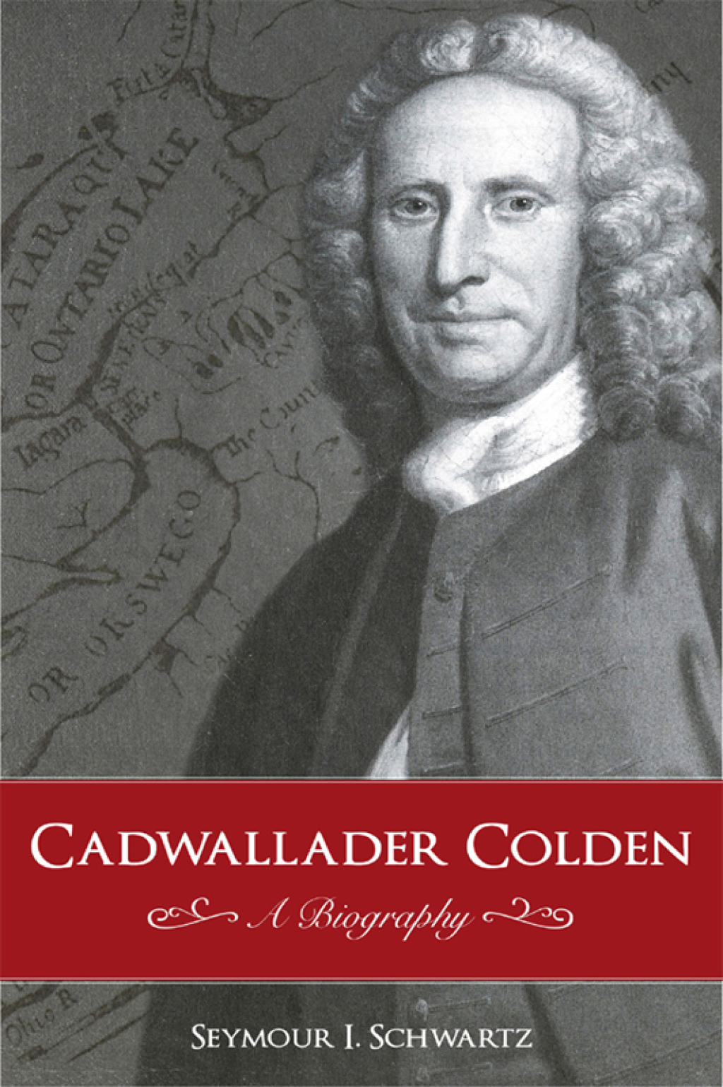 Cadwallader Colden A Biography