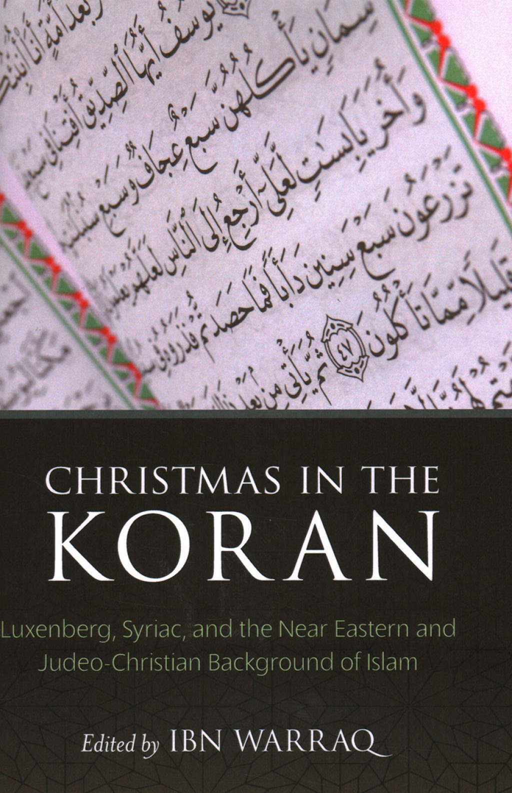 Christmas in the Koran Luxenberg, Syriac, and the Near Eastern and Judeo-Christian Background of Islam