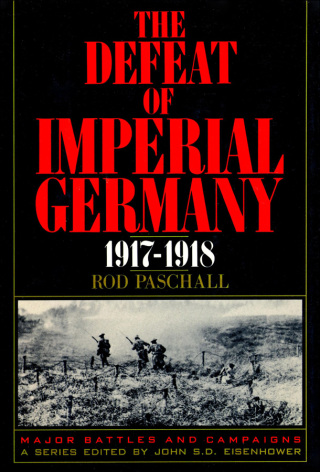 Cover image: The Defeat of Imperial Germany, 1917-1918 9780945575054