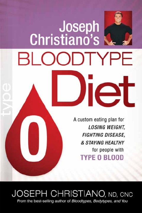 Joseph Christiano's Bloodtype Diet O: A Custom Eating Plan for Losing Weight, Fighting Disease & Staying Healthy for People with Type O Blood - FULL INSTANT DOWNLOAD | PDF DOCX EPUB