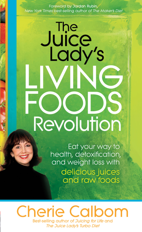 The Juice Lady's Living Foods Revolution: Eat your Way to Health, Detoxification, and Weight Loss with Delicious Juices and Raw Foods - FULL INSTANT DOWNLOAD | PDF DOCX EPUB