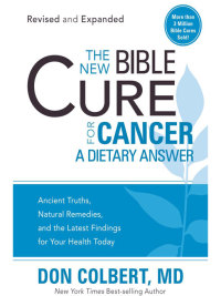 Cover image: The New Bible Cure for Cancer 9781599798660